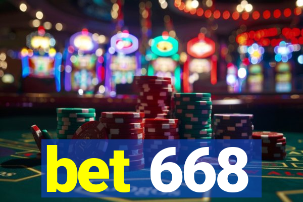 bet 668